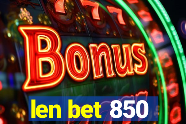 len bet 850